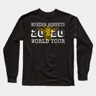 Murder Hornets World Tour 2020 Design, Funny Murder Hornets Bee Invasion, Viral News Save the Bees Long Sleeve T-Shirt